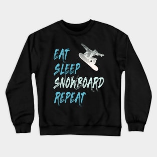 eat sleep snowboard repeat winter sports gift Crewneck Sweatshirt